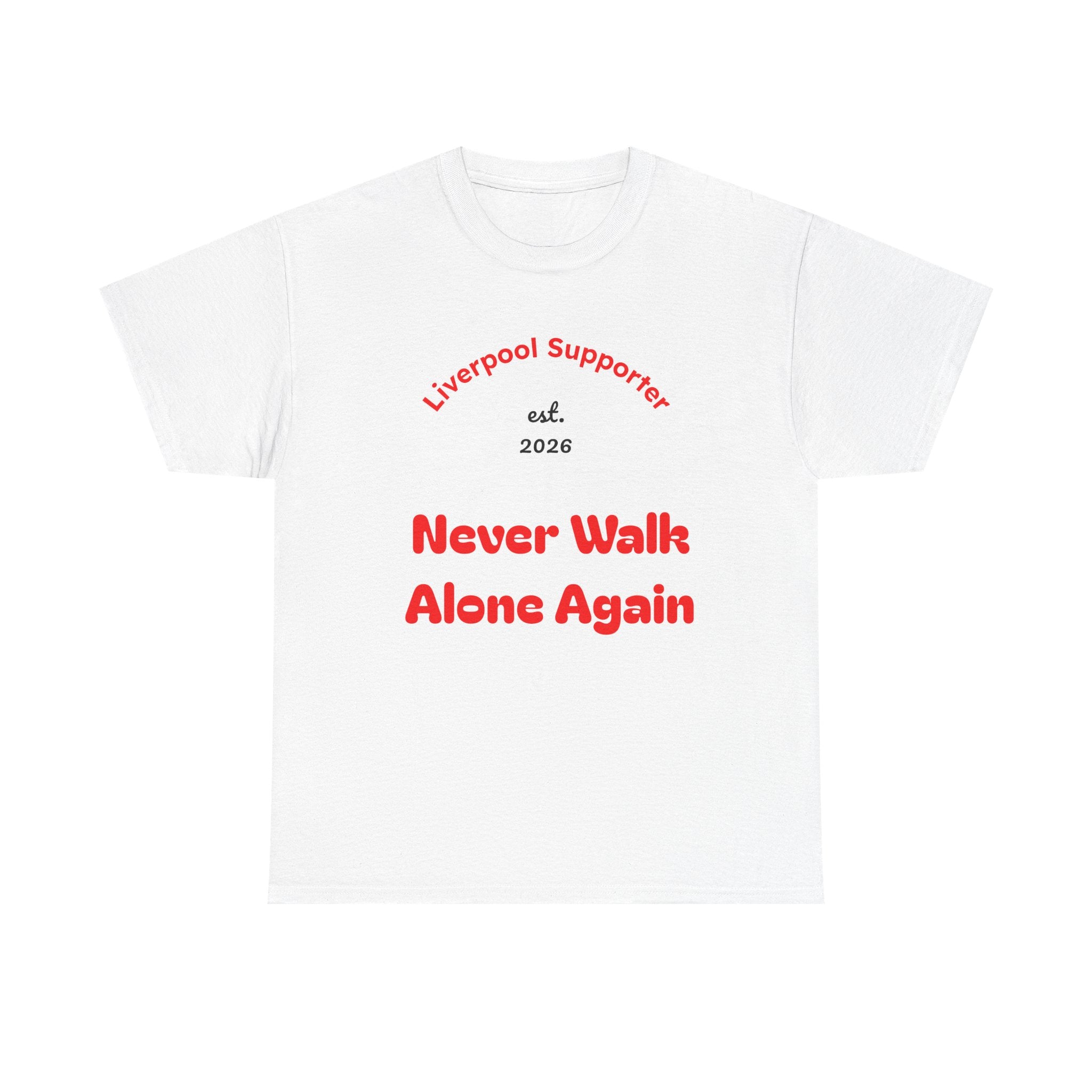 Liverpool Supporter T‑Shirt — "Never Walk Alone Again" Y.N.W.A. Tee