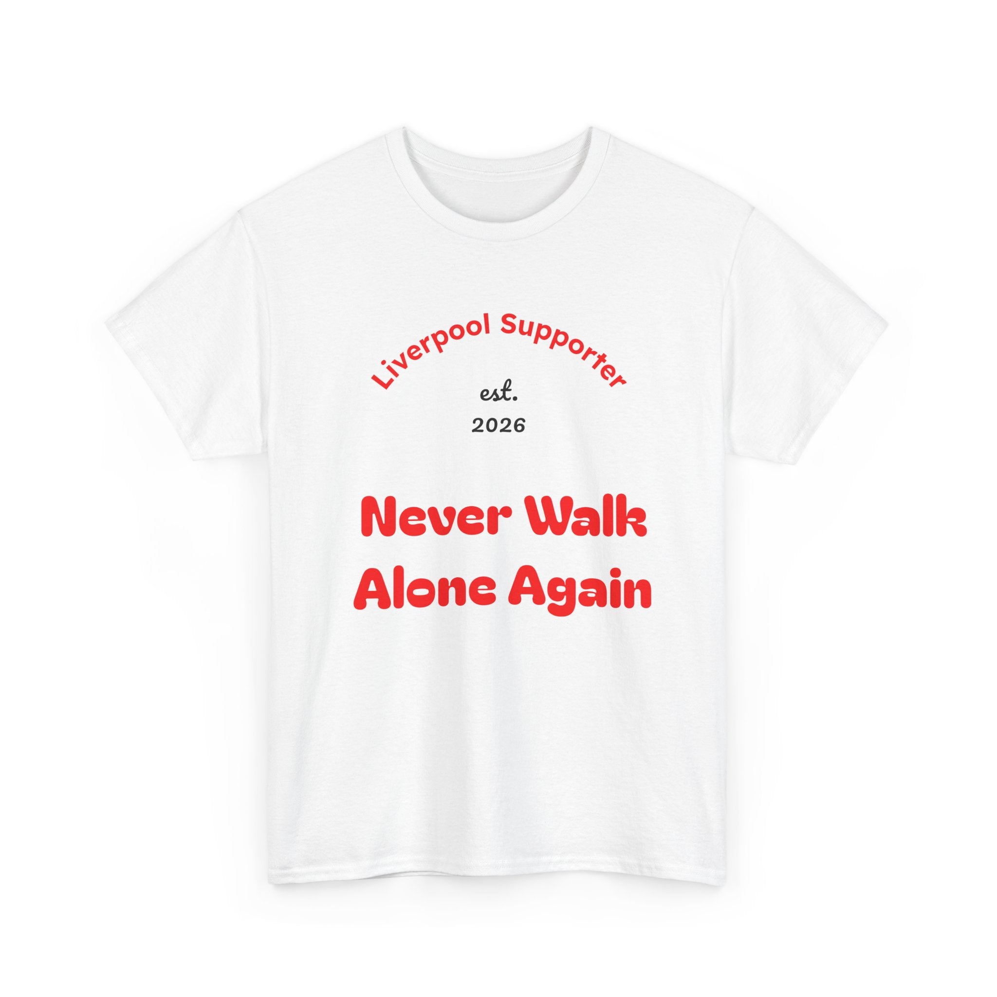 Liverpool Supporter T‑Shirt — "Never Walk Alone Again" Y.N.W.A. Tee